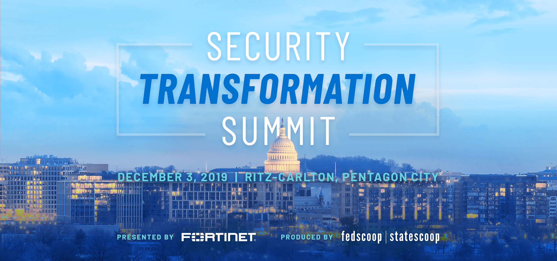 2019 Security Transformation Summit 12.03.19 produced by FedScoop | StateScoop