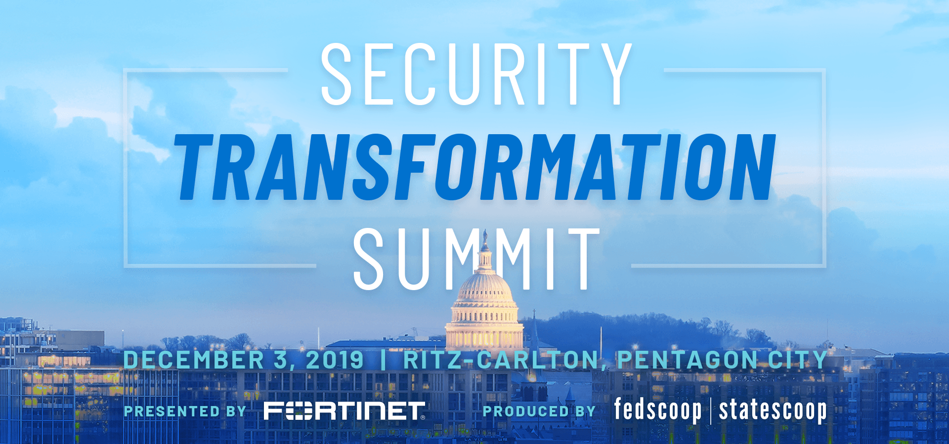 2019 Security Transformation Summit 12.03.19 produced by FedScoop | StateScoop