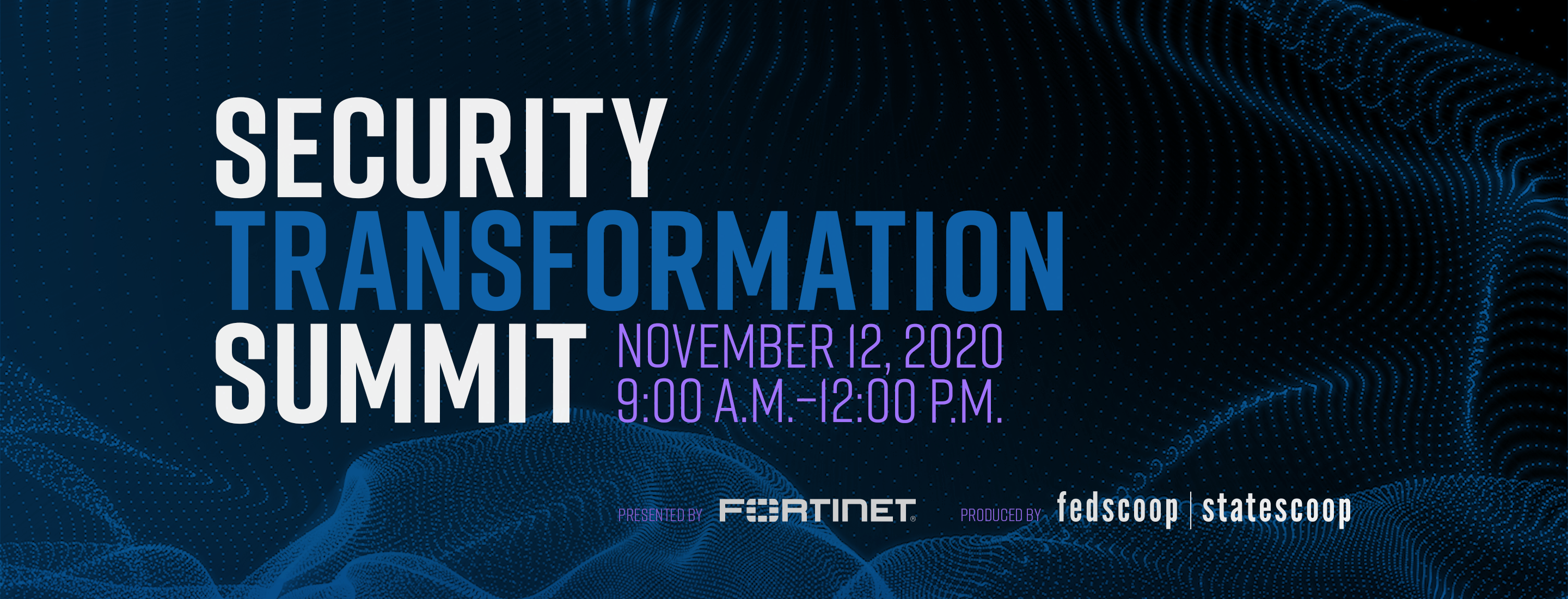 2020 Security Transformation Summit 11.12.20 produced by FedScoop | StateScoop